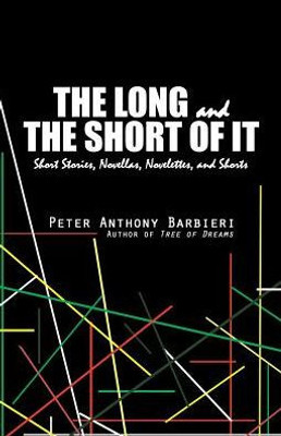 The Long And The Short Of It: Novellas, Short Stories, Novelettes, And Shorts