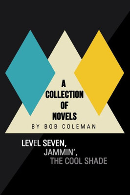 A Collection Of Novels: Level Seven, Jammin, The Cool Shade