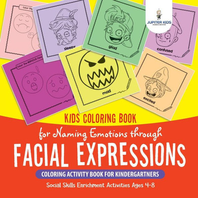 Kids Coloring Book For Naming Emotions Through Facial Expressions. Coloring Activity Book For Kindergartners. Social Skills Enrichment Activities Ages 4-8