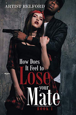 How Does It Feel to Lose your Mate: Book 1