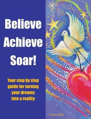 Believe Achieve Soar!