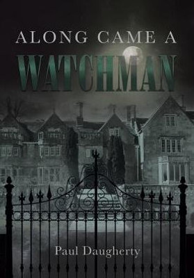 Along Came A Watchman