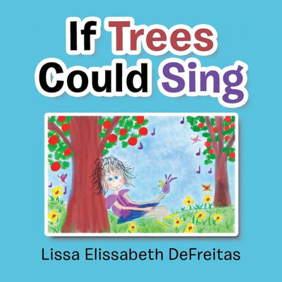 If Trees Could Sing