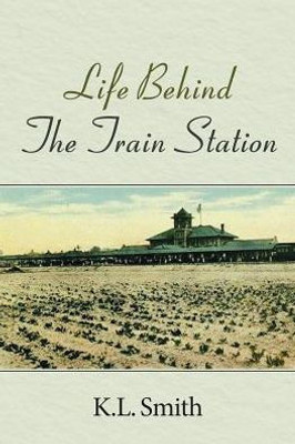Life Behind The Train Station