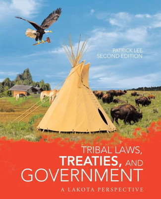 Tribal Laws, Treaties, And Government: A Lakota Perspective