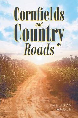 Cornfields And Country Roads