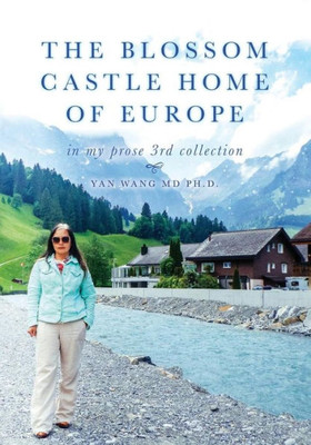 The Blossom Castle Home Of Europe: In My Prose 3Rd Collection