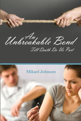 An Unbreakable Bond: Till Death Do Us Part