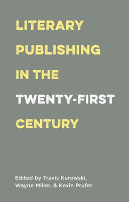Literary Publishing In The Twenty-First Century