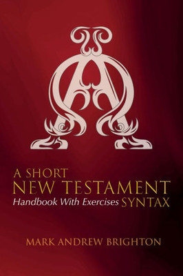 A Short New Testament Syntax: Handbook With Exercises