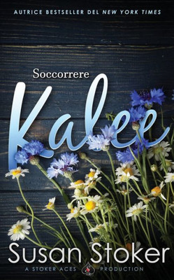 Soccorrere Kalee (Armi & Amori: Verso Il Futuro) (Italian Edition)
