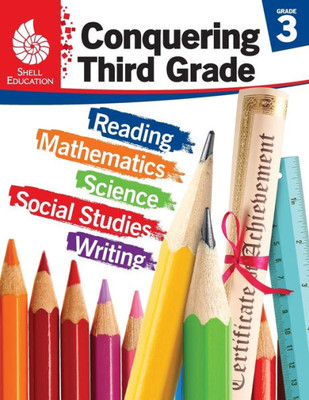 Conquering Third Grade - Student Workbook (Grade 3 - All Subjects Including: Reading, Math, Science & More) (Conquering The Grades)