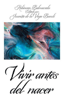 Vivir Antes Del Nacer (Spanish Edition)