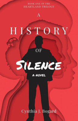 A History Of Silence (Heartland Trilogy)