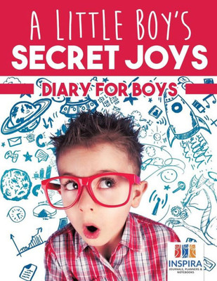 A Little Boy'S Secret Joys | Diary For Boys