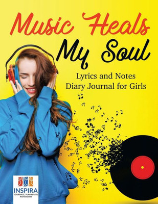 Music Heals My Soul | Lyrics And Notes | Diary Journal For Girls