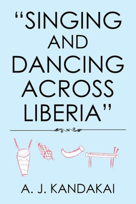 Singing And Dancing Across Liberia