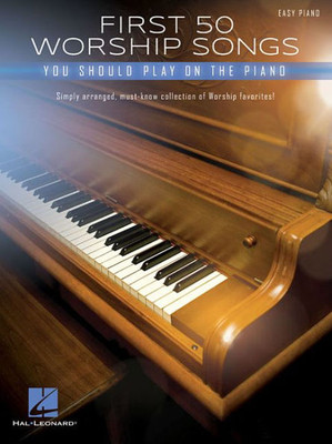 First 50 Worship Songs You Should Play On Piano For Easy Piano