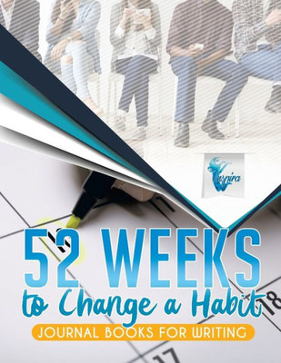 52 Weeks To Change A Habit | Journal Books For Writing