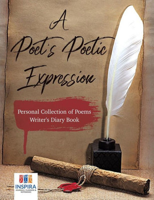 A Poet'S Poetic Expression | Personal Collection Of Poems | Writer'S Diary Book