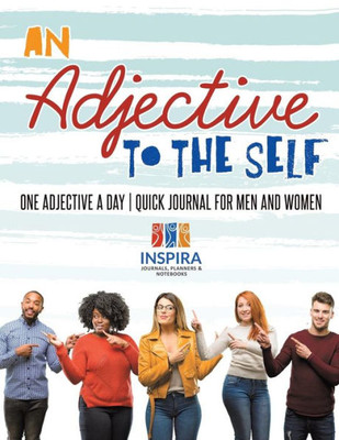 An Adjective To The Self | One Adjective A Day | Quick Journal For Men And Women