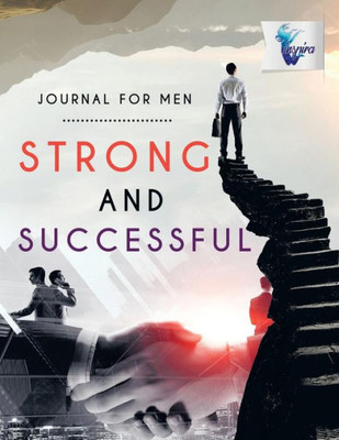 Strong And Successful | Journal For Men