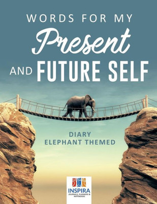 Words For My Present And Future Self | Diary Elephant Themed