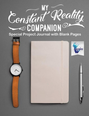 My Constant Reality Companion | Special Project Journal With Blank Pages