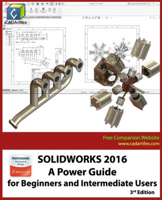 Solidworks 2016: A Power Guide For Beginners And Intermediate Users