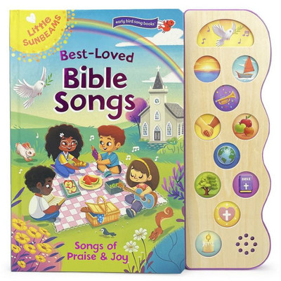 Best Loved Bible Songs - Childrens Board Book With Sing-Along Tunes To Favorite Religious Melodies - Read And Sing With Songs Of Praise And Joy (Little Sunbeams: Early Bird Song Books)