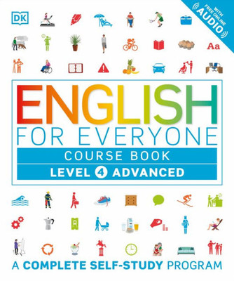 English For Everyone: Level 4 Course Book - Advanced English: Esl For Adults, An Interactive Course To Learning English