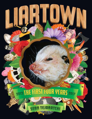 Liartown: The First Four Years 2013-2017