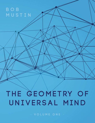 The Geometry Of Universal Mind (Volume)