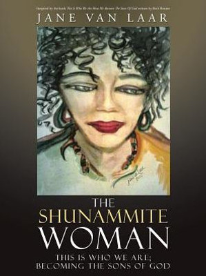 The Shunammite Woman: This Is Who We Are; Becoming The Sons Of God