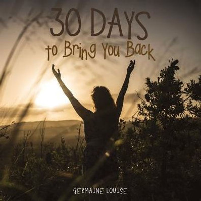 30 Days To Bring You Back