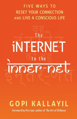 The Internet To The Inner-Net: Five Ways To Reset Your Connection And Live A Conscious Life