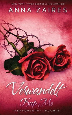 Keep Me - Verwandelt (Verschleppt) (German Edition)