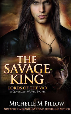 The Savage King: A Qurilixen World Novel (Lords Of The Var)