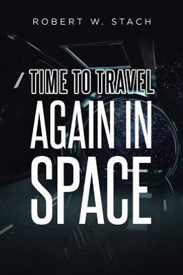 Time To Travel Again In Space