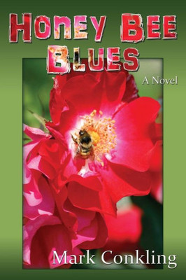 Honey Bee Blues, A Novel