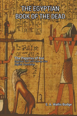 Egyptian Book Of The Dead: The Papyrus Of Ani