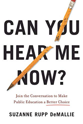 Can You Hear Me Now?: Join the Conversation to Make Public Education a Better Choice - Paperback