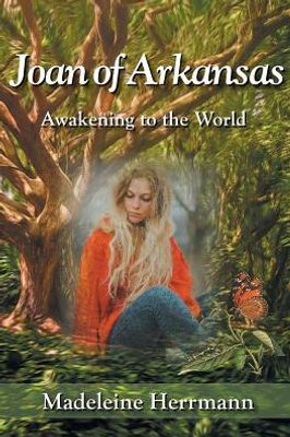 Joan Of Arkansas: Awakening To The World