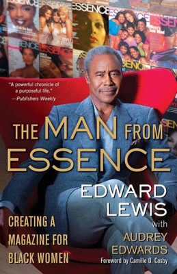The Man From Essence: Creating A Magazine For Black Women