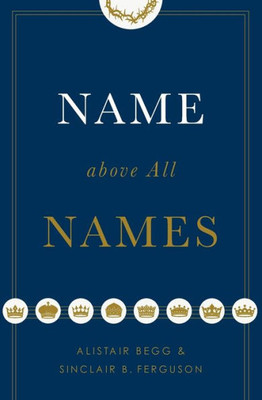 Name Above All Names (Trade Paperback Edition)