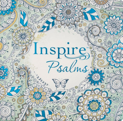 Tyndale Inspire Psalms (Softcover): Creative Coloring Bible Journaling , Includes Entire Book Of Psalms-Connect With GodS Inspired Word Through ... Reflection-Large Font Journaling Bible Book