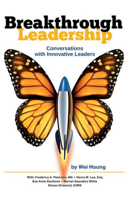 Breakthrough Leadership: Conversations With Innovative Leaders