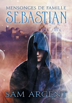 Mensonges De Famille: Sebastian (French Edition)