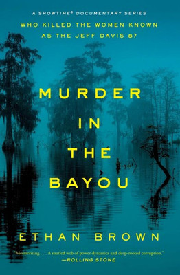 Murder In The Bayou: Who Killed The Women Known As The Jeff Davis 8?