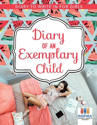 Diary Of An Exemplary Child | Diary To Write In For Girls